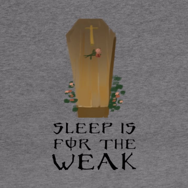 Sleep Is For The Weak by Feecle